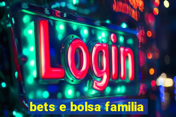 bets e bolsa familia